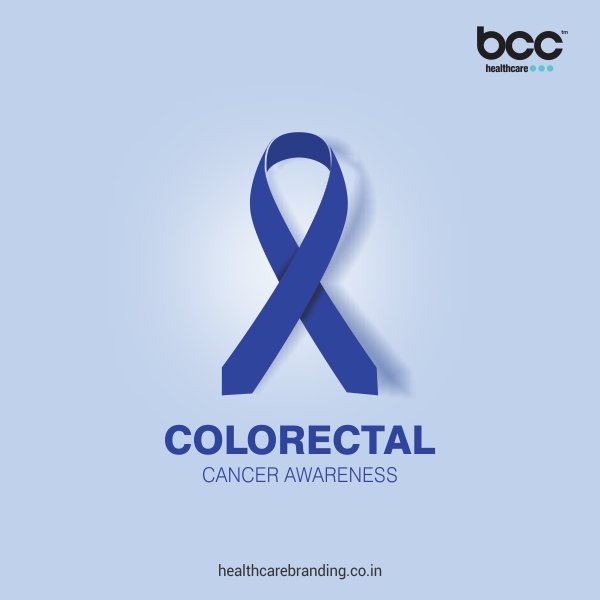 Colorectal Cancer Awareness Month - Bcc Healthcare Branding